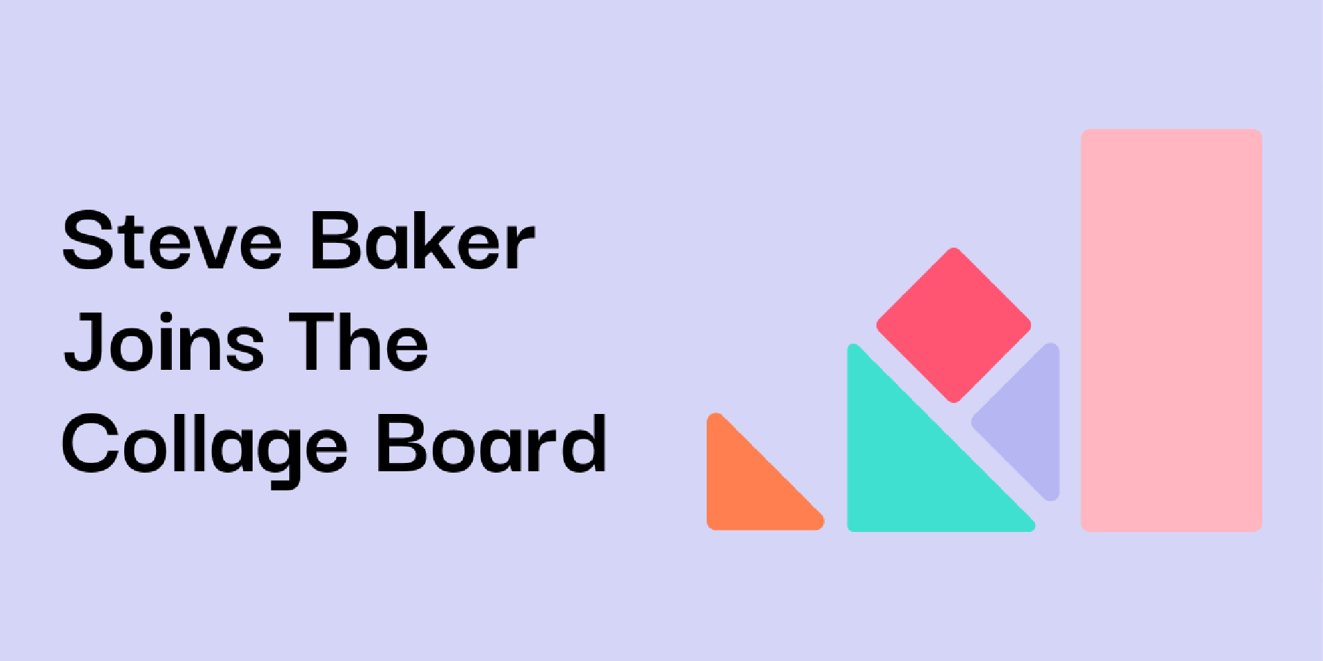 Steve Baker Joins The Collage Board